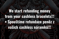 WE START REFUNDING MONEY FROM YOUR CASHLESS WRISTBAND!!!