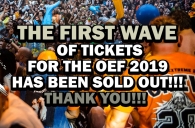 THE FIRST WAVE OF TICKETS FOR THE OEF 2019 HAS BEEN SOLD OUT!!! THANK YOU!!! 