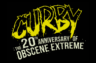  If you haven't seen the film ČURBY - The 20 Anniversary of Obscene Extreme yet, it's time to put things right!!!